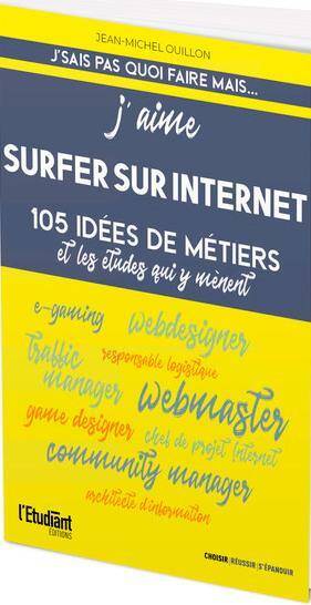 J'Aime Surfer sur Internet - 152 Idees de Metiers