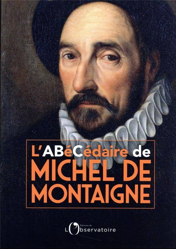 L'abécédaire de Michel de Montaigne