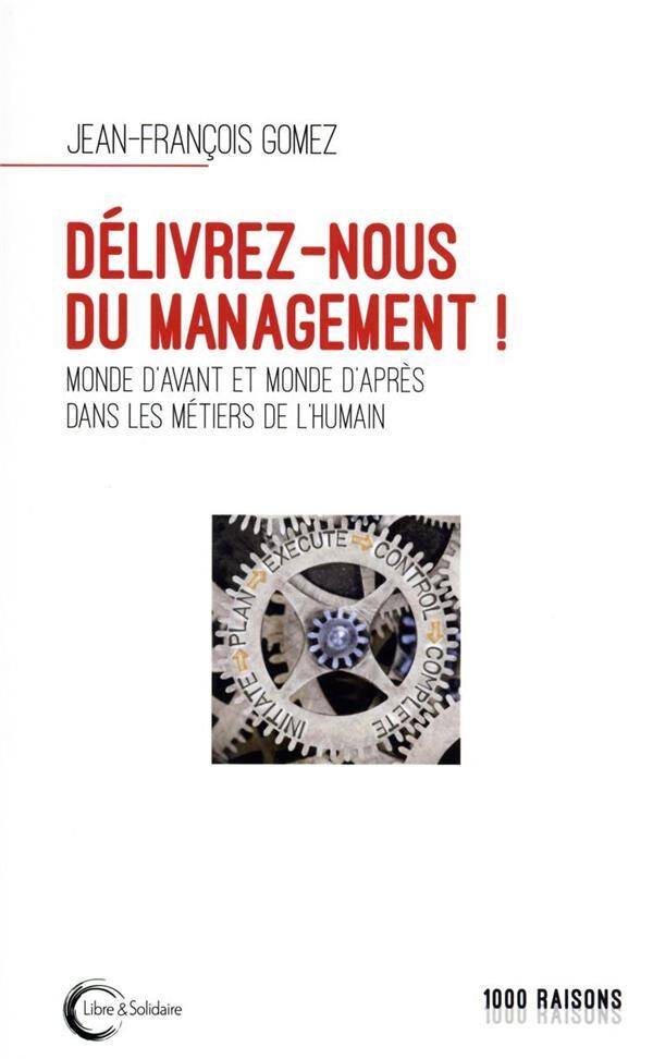 Délivrez-nous du management !