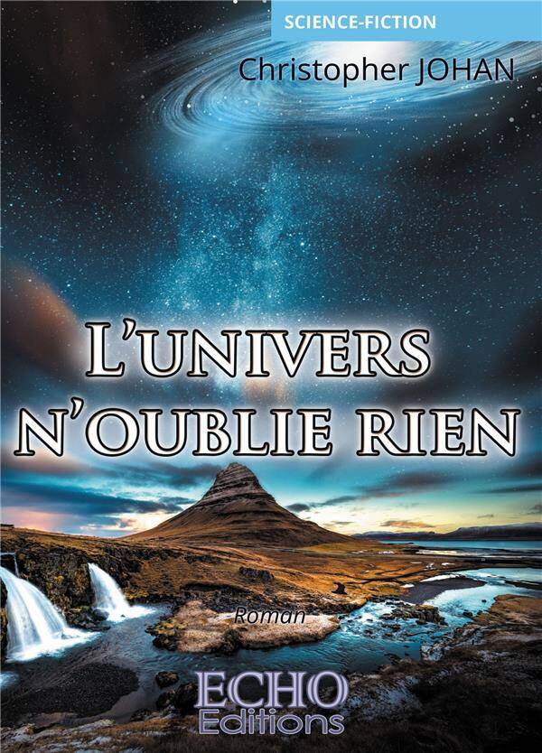 L univers n oublie rien