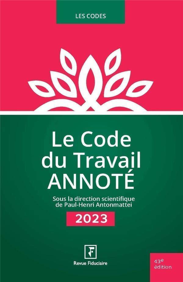 Le Code du Travail Annote (Edition 2023)