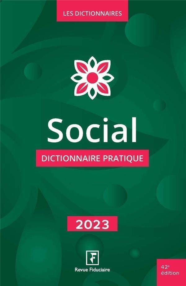 SOCIAL : DICTIONNAIRE PRATIQUE (EDITION 2023)