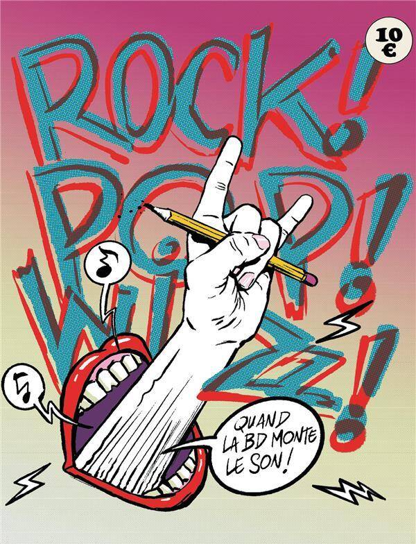 Rock ! Pop ! Wizz ! Quand la Bd Monte le son !