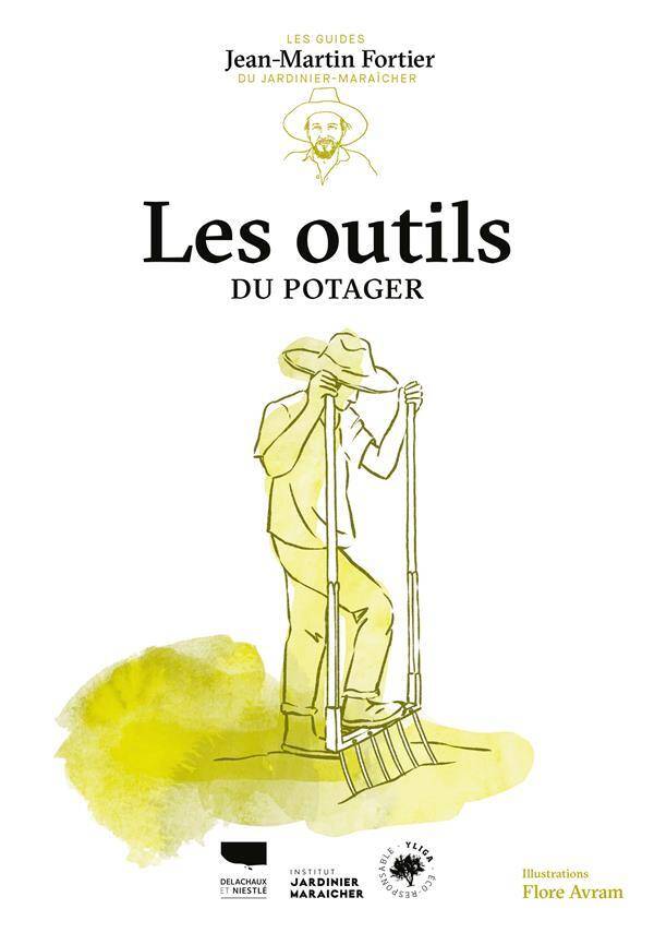 Les Outils du Potager. Les Guides du Jardinier-Maraicher