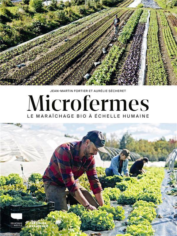 Microfermes. Le Maraichage Bio a Echelle Humaine