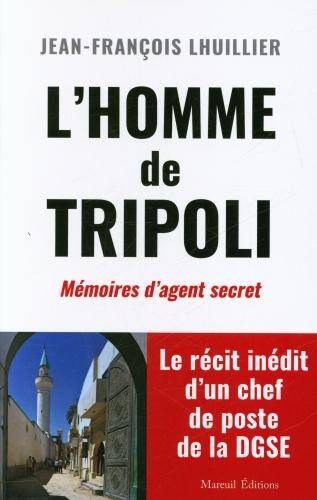 L'homme de Tripoli : mémoires d'agent secret