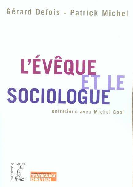 L'évêque et le sociologue: croire à l'aube du XXIe siècle