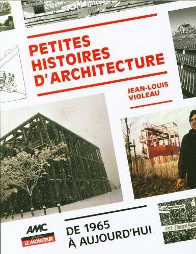 Petites histoires d'architecture : de 1965 à aujourd'hui