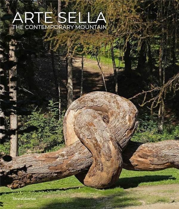 Arte Sella : The Contemporary Montain 2022
