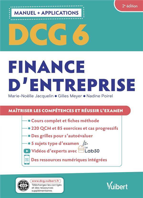 DCG 6: FINANCE D ENTREPRISE; MANUEL ET APPLICATIONS; MAITRISER LES