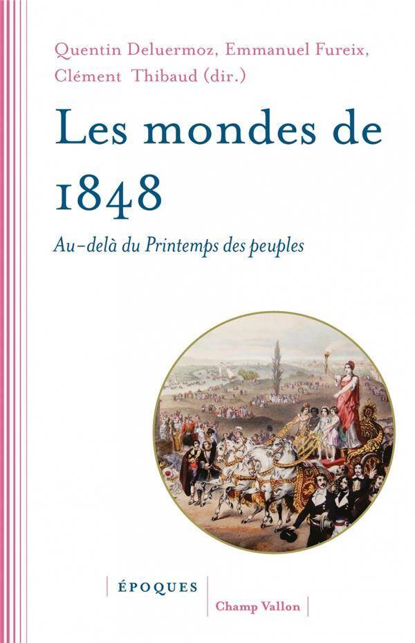 Les Mondes de 1848 - Au-Dela du Printemps des Peuples