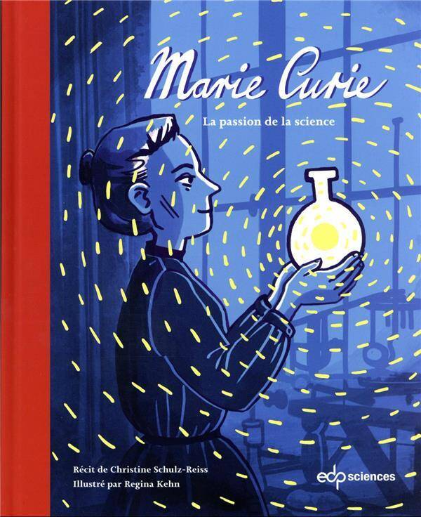 Marie Curie : la passion de la science