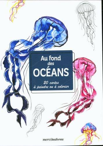 Au fond des océans : 20 cartes à peindre ou à colorier