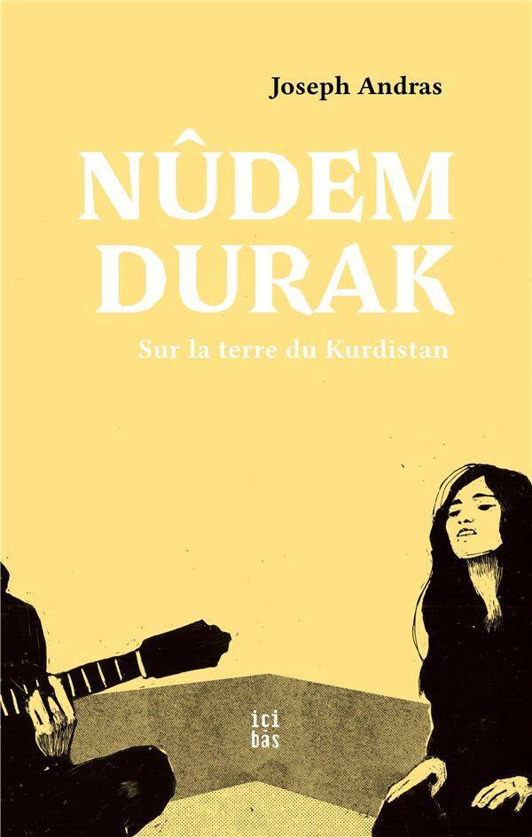 NUDEM DURAK : SUR LA TERRE DU KURDISTAN