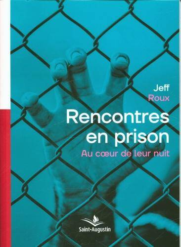 Rencontres en prison : au coeur de leur nuit