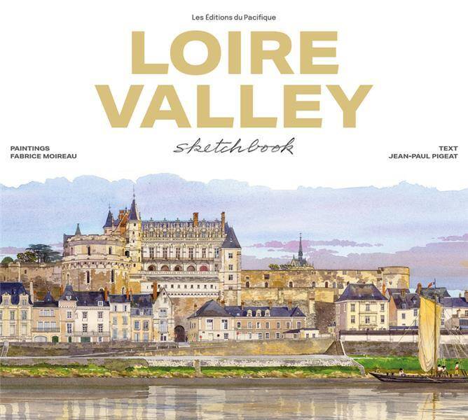 Loire Valley Sketchbook (New Ed) /Anglais (Edition 2023)