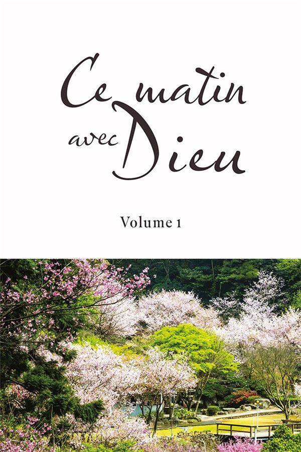 Ce Matin Avec Dieu. Volume 1