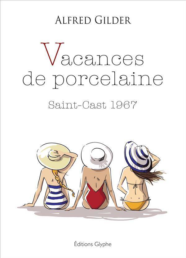 VACANCES DE PORCELAINE : SAINT-CAST, 1967