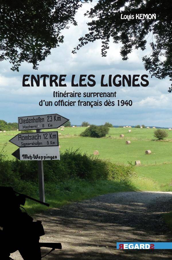 ENTRE LES LIGNES: L ITINERAIRE SURPRENANT D UN OFFICIER FRANCAIS DES