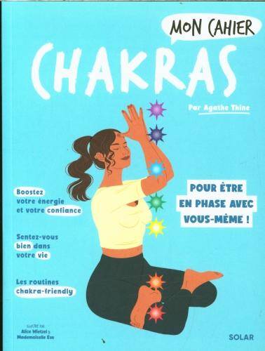 Mon cahier chakras : pour enfin être en phase avec vous-même !