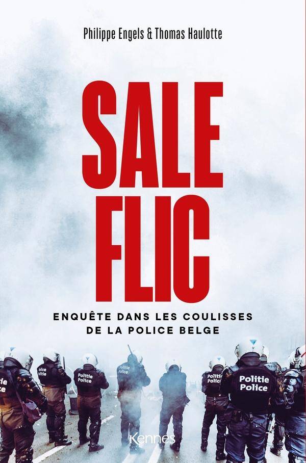 Sale flic : enquête dans les coulisses de la police belge