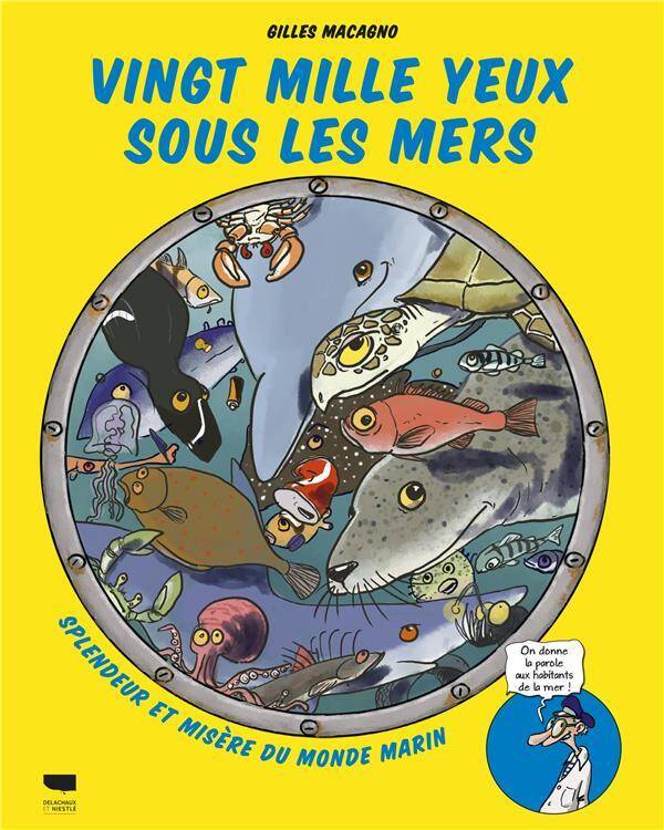 Vingt Mille Yeux Sous les Mers. Merveilles et Miseres des Oceans