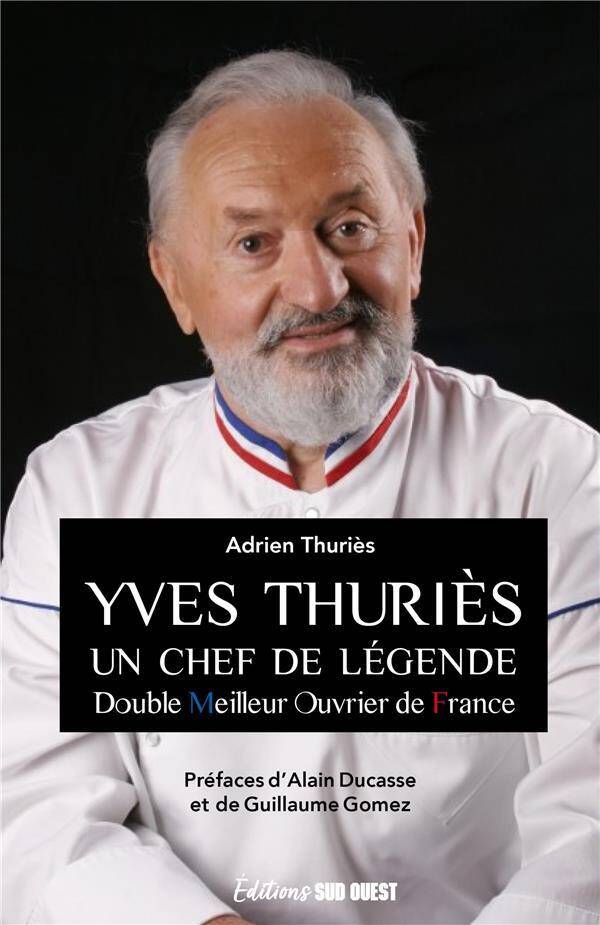 Yves Thuries : Un Chef de Legende