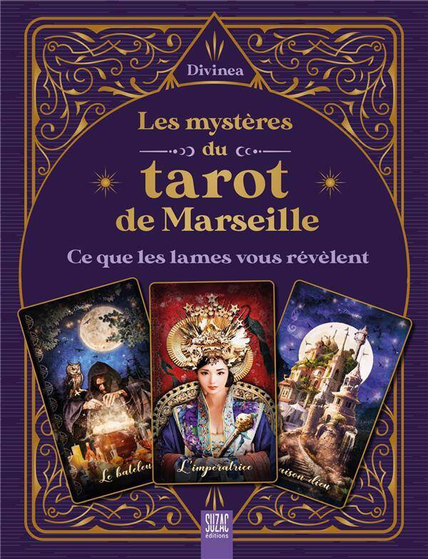 Les Mysteres du Tarot de Marseille : Ce que les Lames Vous Revelent