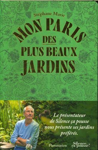 Mon Paris des plus beaux jardins