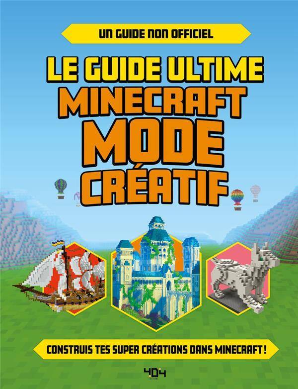 Le guide ultime Minecraft : mode créatif : un guide non officiel