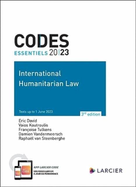 Codes Essentiels ; International Humanitarian Law (Edition 2023)