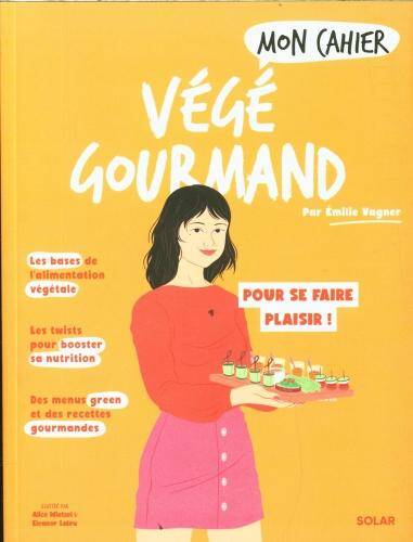 Mon cahier végé gourmand : pour se faire plaisir !