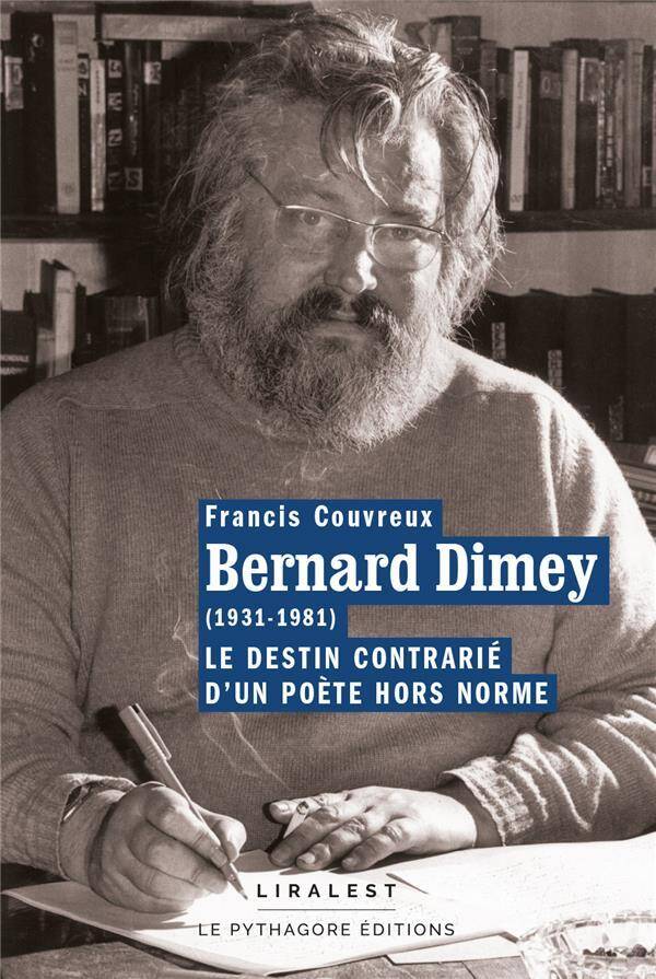 Bernard Dimey (1931-1981) le Destin Contrarie D'Un Poete Hors Norme