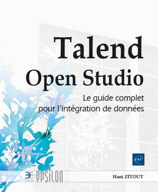 Talend Open Studio : Le guide complet pour l'intégration de données