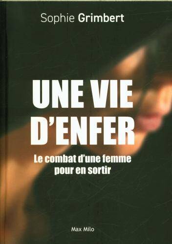 Une vie d'enfer : le combat d'une femme pour en sortir