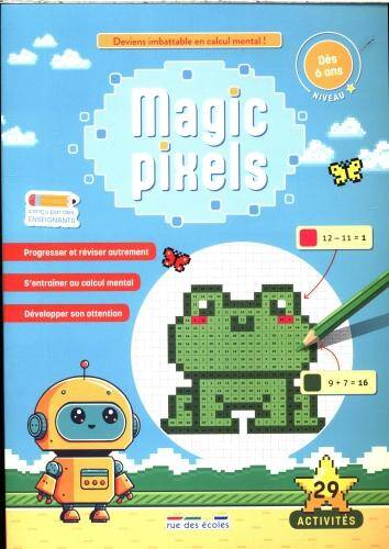 Magic pixels : dès 6 ans, niveau 1