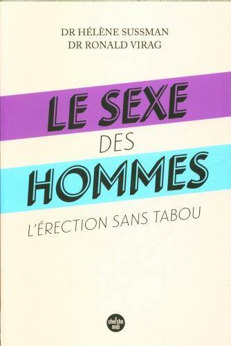 Le sexe des hommes : l'érection sans tabou