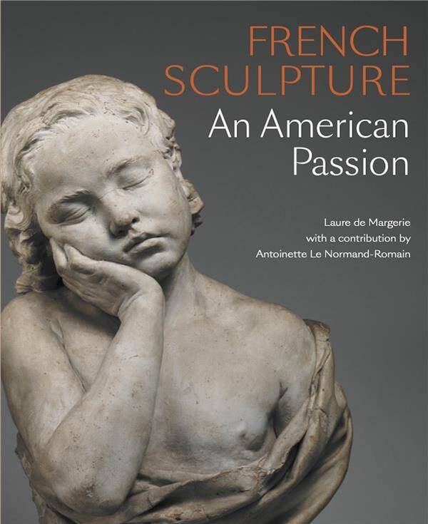 French Sculpture : An American Passion