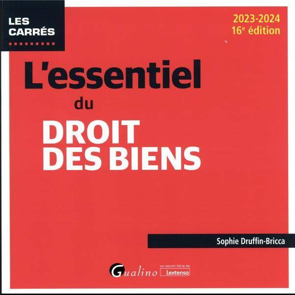 L'Essentiel du Droit des Biens (Edition 2023/2024)