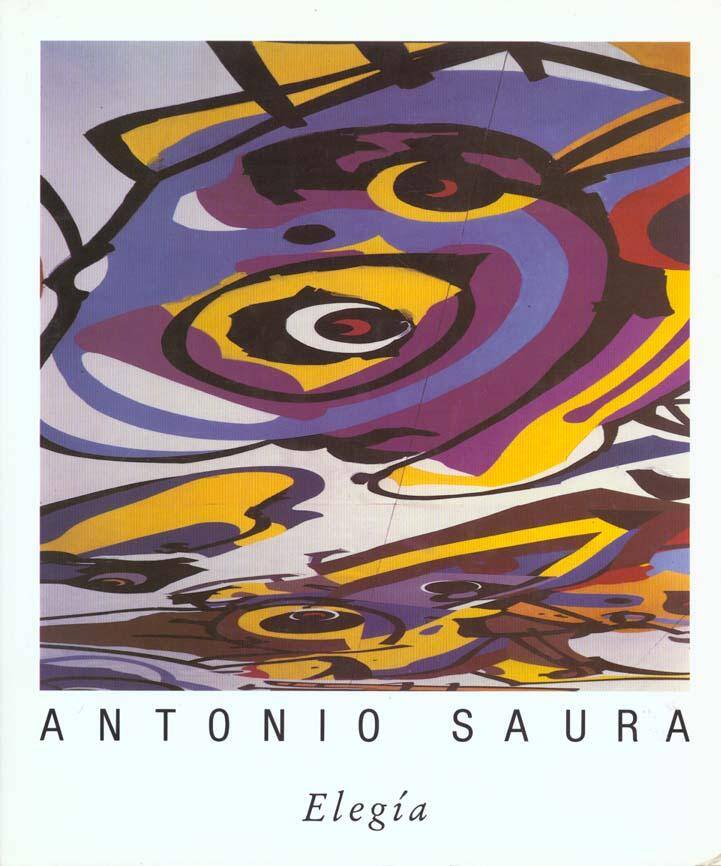 Antonio Saura ; Elegia