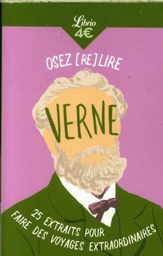 Osez (re)lire Verne : 25 extraits pour faire des voyages extraordinai