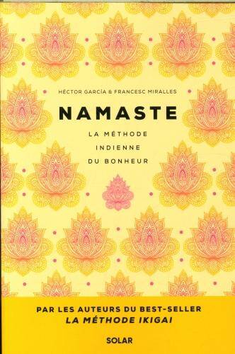 Namaste : la méthode indienne du bonheur