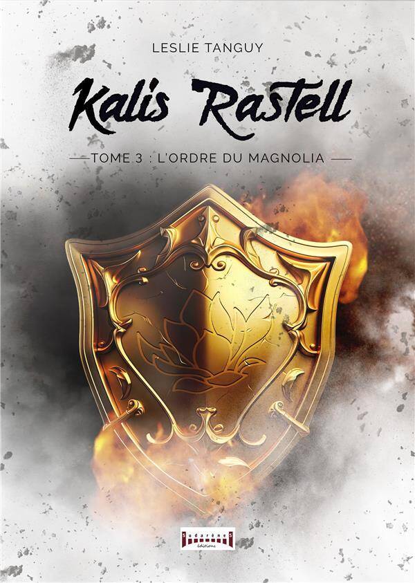 KALIS RASTELL TOME 3 ; L'ORDRE DU MAGNOLIA