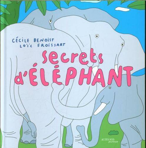 Secrets d'éléphant