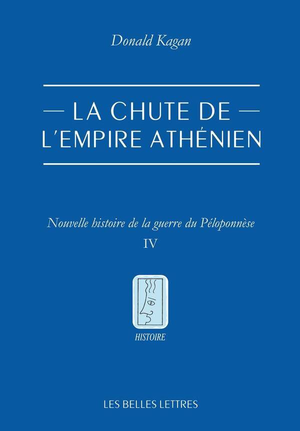 La Chute de l Empire Athenien Nouvelle Histoire de la Guerre du