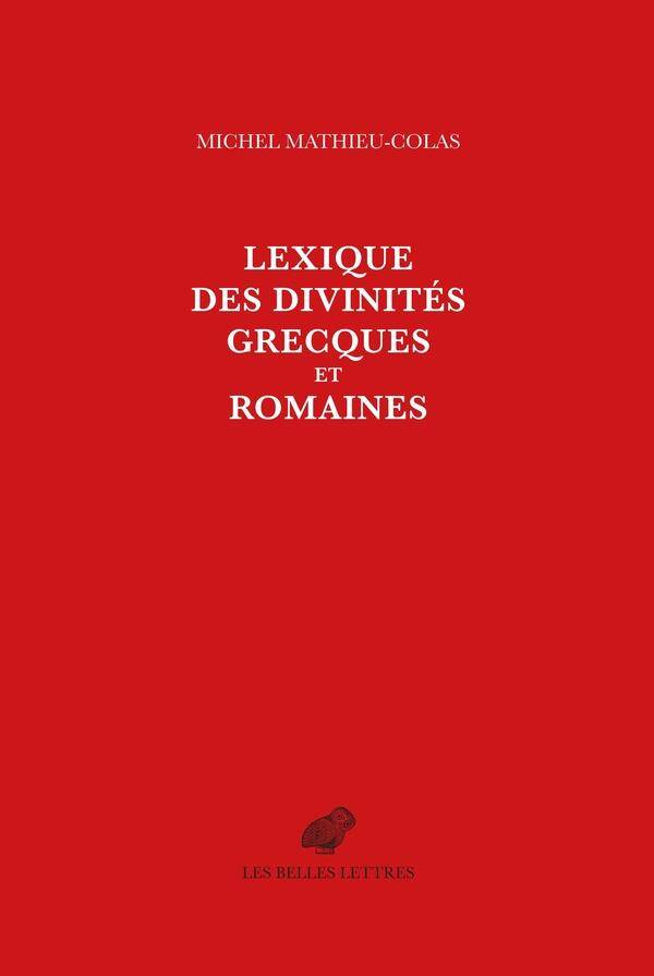 Lexique des Divinites Grecques et Romaines