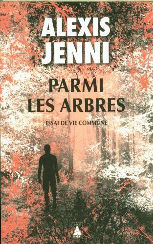 Parmi les arbres : essai de vie commune