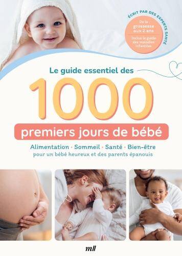 Le guide essentiel des 1.000 premiers jours de bébé