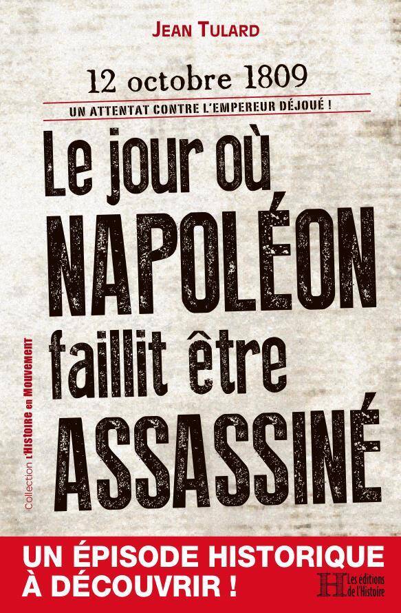 Le jour où Napoléon faillit être assassiné : 12 octobre 1809