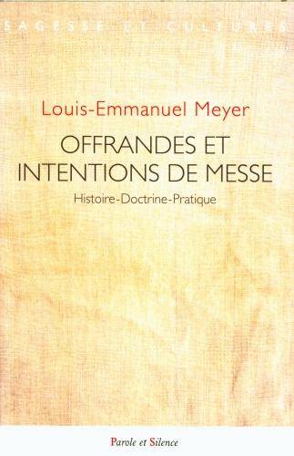 Offrandes et intentions de messe : histoire, doctrine, pratique